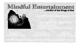 MINDFUL ENTERTAINMENT ...MINDFUL OF THE THINGS OF GOD logo