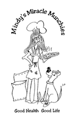 MINDY'S MIRACLE MUNCHIES GOOD HEALTH . . . GOOD LIFE logo