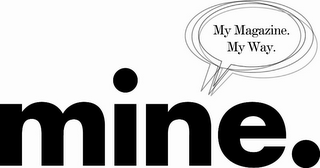 MINE. MY MAGAZINE. MY WAY. logo