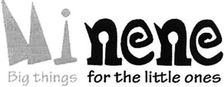 MINENE BIG THINGS FOR THE LITTLE ONES logo
