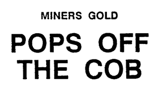 MINERS GOLD POPS OFF THE COB logo