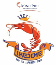 MINH PHU SHARING GOOD FOOD IKEJIME APPLIED JAPANESE TECH