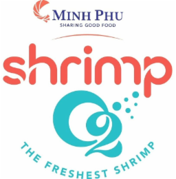 MINH PHU SHARING GOOD FOOD SHRIMP O2 THE FRESHEST SHRIMP