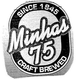 MINHAS 75 SINCE 1845 CRAFT BREWED logo