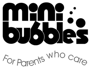 MINI BUBBLES FOR PARENTS WHO CARE logo