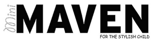 MINI MAVEN FOR THE STYISH CHILD logo