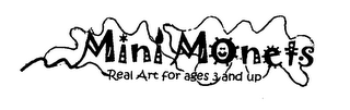 MINI MONETS REAL ART FOR AGES 3 AND UP logo