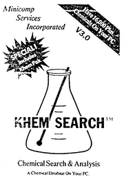 MINICOMP SERVICES INCORPORATED KHEM SEARCH CHEMICAL SEARCH & ANALYSIS A CHEMICAL DATABASE ON YOUR PC HAVE 16,000 PLUS CHEMICALS ON YOUR PC SPECIAL! INCLUDES KHEM PAK logo