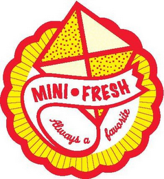 MINI·FRESH ALWAYS A FAVORITE logo