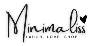 MINIMALISS LAUGH. LOVE. SHOP. logo