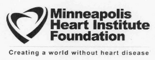 MINNEAPOLIS HEART INSTITUTE FOUNDATION CREATING A WORLD WITHOUT HEART DISEASE logo