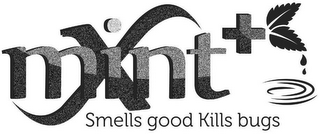 MINT X+ SMELLS GOOD KILLS BUGS logo