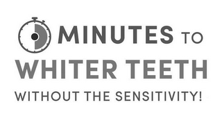 MINUTES TO WHITER TEETH WITHOUT THE SENSITIVITY! logo