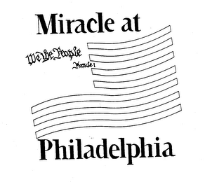 MIRACLE AT PHILADELPHIA WE THE PEOPLE ARTICLE I logo