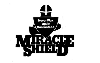 MIRACLE SHIELD NEVER WAX AGAIN GUARANTEED logo
