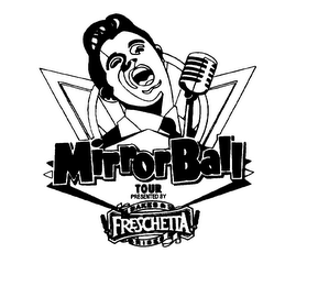 MIRROR BALL TOUR PRESENTED BY FRESCHETTA BAKES & RISES logo