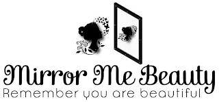 MIRROR ME BEAUTY REMEMBER YOU ARE BEAUTIFUL logo