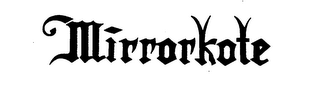 MIRRORKOTE