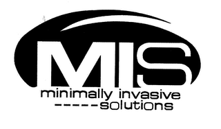 MIS MINIMALLY INVASIVE - - - - - SOLUTIONS