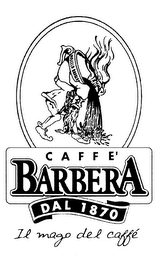 MISCELA BARBERA CAFFE BARBERA DAL 1870 IL MAGO DEL CAFFE logo