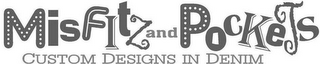 MISFITZ AND POCKETS CUSTOM DESIGNS IN DENIM logo