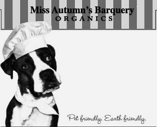 MISS AUTUMN'S BARQUERY ORGANICS PET FRIENDLY. EARTH FRIENDLY. logo