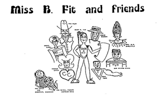 MISS B AND FRIENDS TEX FLEX MISS B. FIT SUZIE SLOUCH MRS. D.D. DOOLITTLE MABEL LABEL FAT PROTEIN T TONY TONE H2O OUR FRIEND WATER CARDIO CATHY CC PEG LEGGE THE SIDEWAYS, SIDEKICK THE PESKY PIRATE CAPTAIN ODIE logo