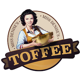·MISS DENISES· MISS DENISE'S · TOFFEE logo