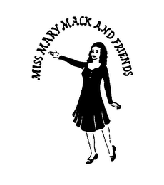 MISS MARY MACK AND FRIENDS