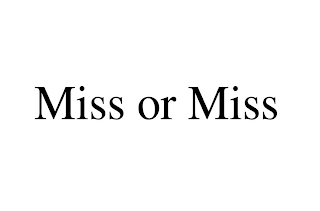 MISS OR MISS logo