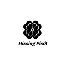MISSING PISTIL