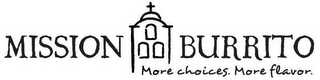 MISSION BURRITO MORE CHOICES. MORE FLAVOR. logo