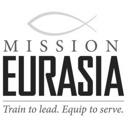 MISSION EURASIA TRAIN TO LEAD. EQUIP TO SERVE. logo