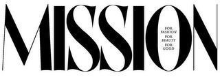MISSION FOR FASHION FOR BEAUTY FOR GOOD logo