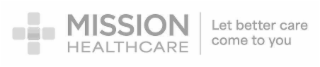 MISSION HEALTHCARE LET BETTER CARE COME TO YOU logo
