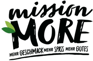 MISSION MORE MEHR GESCHMACK MEHR SPASS MEHR GUTES logo