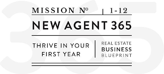 MISSION NO, 1-12, NEW AGENT 365, THRIVE IN YOUR FIRST YEAR, REAL ESTATE BUSINESS BLUEPRINT 365 logo