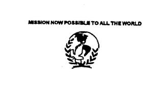 MISSION NOW POSSIBLE TO ALL THE WORLD logo