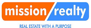 MISSION REALTY REAL ESTATE WITH A PURPOSE logo