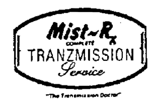 MIST-RX COMPLETE TRANZMISSION SERVICE "THE TRANSMISSION DOCTOR" logo