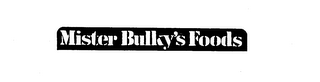 MISTER BULKY'S FOODS