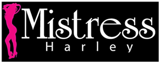 MISTRESS HARLEY