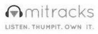 MITRACKS LISTEN. THUMPIT. OWN IT. logo