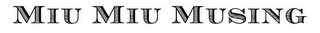 MIU MIU MUSING logo