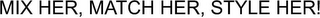 MIX HER, MATCH HER, STYLE HER! logo