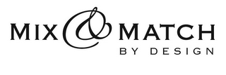 MIX & MATCH BY DESIGN logo
