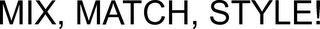 MIX, MATCH, STYLE! logo