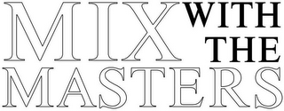 MIX WITH THE MASTERS logo