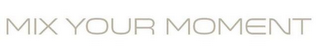MIX YOUR MOMENT logo