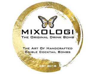 MIXOLOGI THE ORIGINAL DRINK BOMB THE ART OF HANDCRAFTED EDIBLE COCKTAIL BOMBS EST 2018 logo